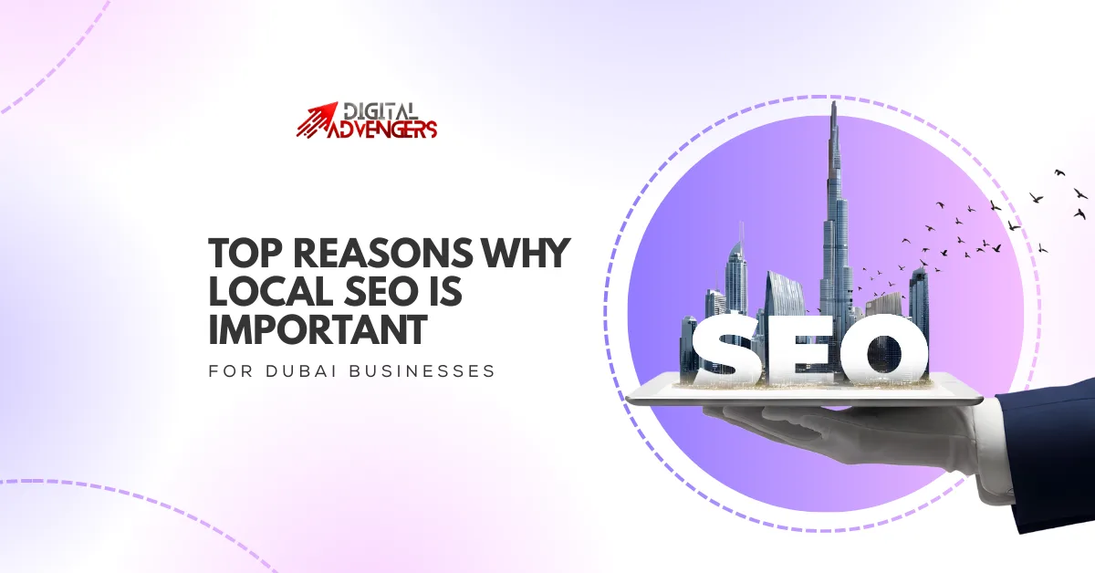 Top Reasons Why Local SEO is Important for Dubai Businesses
