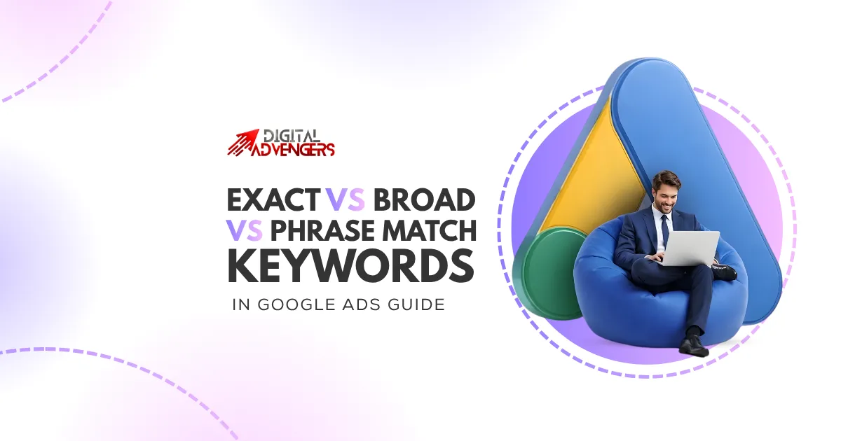 Exact-vs-Broad-vs-Phrase-Match-Keywords-in-Google-Ads-Guide